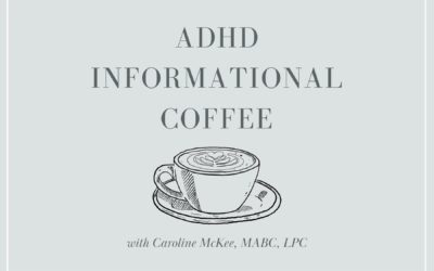 ADHD Informational Coffee with Caroline McKee, MABC, LPC